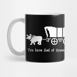 You have died of dysentery Mug